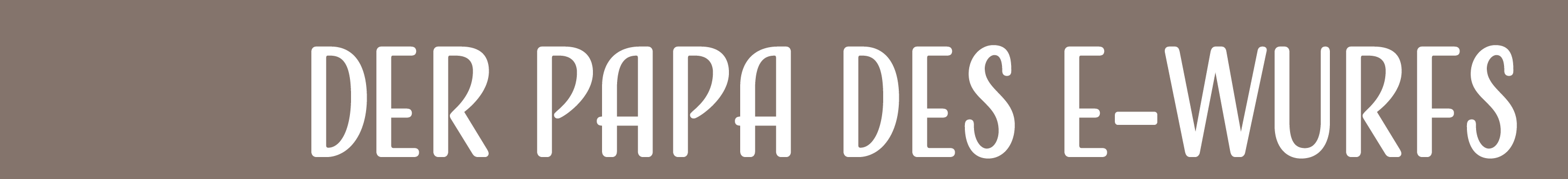 Der Papa des E-Wurfs