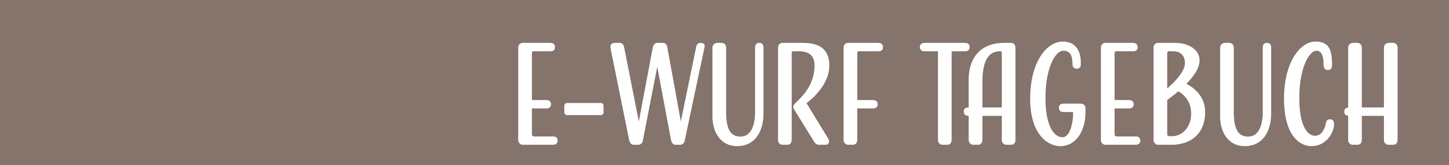 Tagebuch E-Wurf